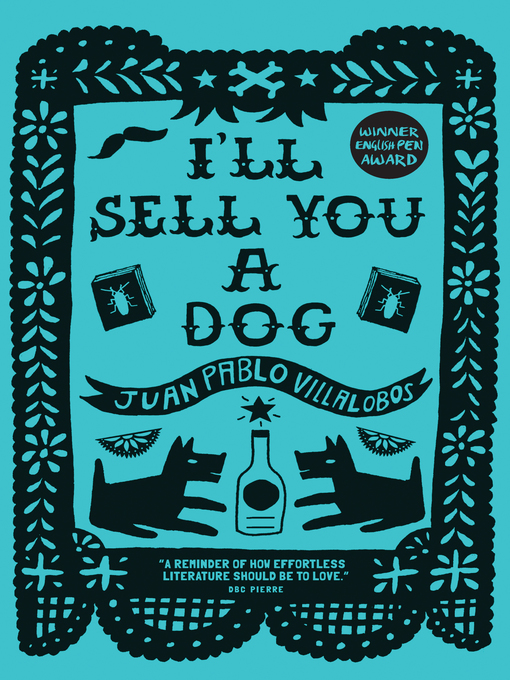Title details for I'll Sell You a Dog by Juan Pablo Villalobos - Available